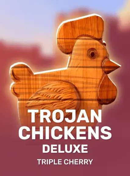 Trojan Chickens deluxe